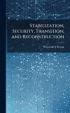 Stabilization, Security, Transition, and Reconstruction Stabilization, Security, Transition, and Reconstruction