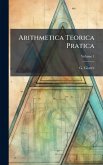 Arithmetica Teorica Pratica Arithmetica Teorica Pratica