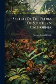 Sketch Of The Flora Of Southern California
