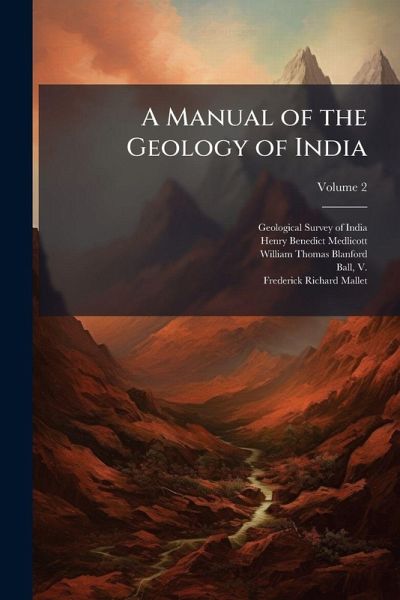 A Manual of the Geology of India A Manual of the Geology of India