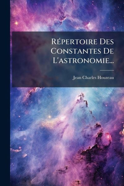 RÃ(c)pertoire Des Constantes De L'astronomie...