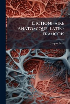 Cover Dictionnaire Anatomique, Latin-françois