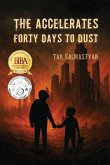 The Accelerates։ Forty Days to Dust