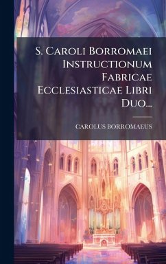 Cover S. Caroli Borromaei Instructionum Fabricae Ecclesiasticae Libri Duo...