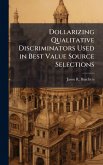 Dollarizing Qualitative Discriminators Used in Best Value Source Selections