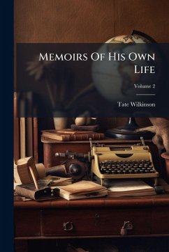 Memoirs Of His Own Life - Wilkinson, Tate