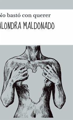 No bastó con querer - Maldonado, Alondra No bastó con querer - Maldonado, Alondra