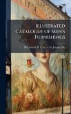 Illustrated Catalogue of Men's Furnishings Illustrated Catalogue of Men's Furnishings