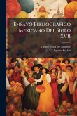 Ensayo Bibliogràfico Mexicano Del Siglo XVII Ensayo Bibliogràfico Mexicano Del Siglo XVII