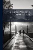 The Grade Parsing & Analysis. Key The Grade Parsing & Analysis. Key