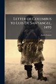 Letter of Columbus to Luis De Santangel, 1493 Letter of Columbus to Luis De Santangel, 1493