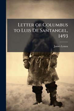 Letter of Columbus to Luis De Santangel, 1493 - Lenox, James