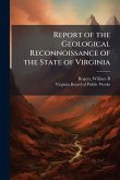 Report of the Geological Reconnoissance of the State of Virginia Report of the Geological Reconnoissance of the State of Virginia