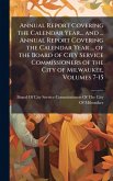 Annual Report Covering the Calendar Year... and ... Annual Report Covering the Calendar Year ... of the Board of City Service Commissioners of the City of Milwaukee, Volumes 7-15
