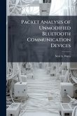 Packet Analysis of Unmodified Bluetooth Communication Devices