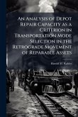 An Analysis of Depot Repair Capacity as a Criterion in Transportation Mode Selection in the Retrograde Movement of Reparable Assets