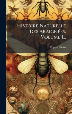 Cover Histoire Naturelle Des AraignÃ(c)es, Volume 1...