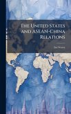 The United States and ASEAN-China Relations The United States and ASEAN-China Relations