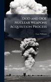 DoD and DOE Nuclear Weapons Acquisition Process