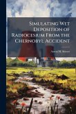 Simulating Wet Deposition of Radiocesium From the Chernobyl Accident Simulating Wet Deposition of Radiocesium From the Chernobyl Accident