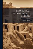 Le Maroc Au Lendemain De La Guerre...