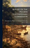Report Of The Pilgrim Tercentenary Commission