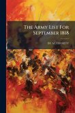 The Army List For September 1818 The Army List For September 1818