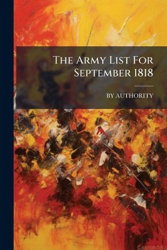 The Army List For September 1818 - Authority The Army List For September 1818 - Authority