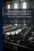 Final Report of the President's Task Force on Victims of Crime Final Report of the President's Task Force on Victims of Crime