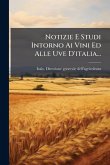 Notizie E Studi Intorno Ai Vini Ed Alle Uve D'italia...