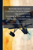 Rotorcraft Flight Control Design Using Quantitative Feedback Theory and Dynamic Crossfeeds