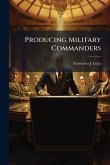 Producing Military Commanders Producing Military Commanders