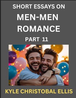 Cover Men-Men Dating and Romance (Part 11)- Short Essays on MM Romance, Exploring Dynamics of Gay, Lesbian and Homosexual Love Relationship