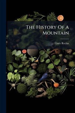 The History Of A Mountain - Reclus, Ã&