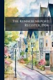 The Kennebunkport Register, 1904 The Kennebunkport Register, 1904