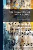 The Common Sense Music Reader The Common Sense Music Reader