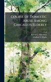 Course of Domestic Abuse Among Chicago's Elderly Course of Domestic Abuse Among Chicago's Elderly