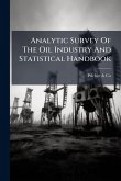 Analytic Survey Of The Oil Industry And Statistical Handbook Analytic Survey Of The Oil Industry And Statistical Handbook