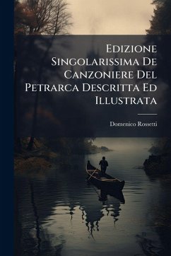 Cover Edizione Singolarissima De Canzoniere Del Petrarca Descritta Ed Illustrata