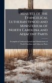 Minutes of the Evangelical Lutheran Synod and Ministerium of North Carolina and Adjacent Parts Minutes of the Evangelical Lutheran Synod and Ministerium of North Carolina and Adjacent Parts
