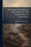 Official Historical Account of the Dardanelles Campaign