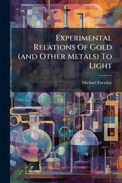 Cover Experimental Relations Of Gold (and Other Metals) To Light