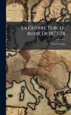 La Guerre Turco-russe De 1877-78