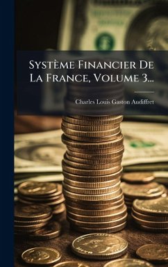 Système Financier De La France, Volume 3... Cover Système Financier De La France, Volume 3...