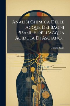 Cover Analisi Chimica Delle Acque Dei Bagni Pisani, E Dell'acqua Acidula Di Asciano...