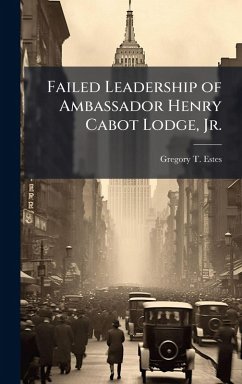 Cover Failed Leadership of Ambassador Henry Cabot Lodge, Jr.