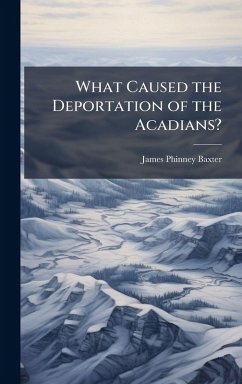Cover What Caused the Deportation of the Acadians?