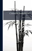 Chinese Ambition Chinese Ambition