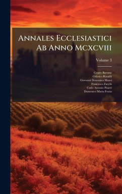 Annales Ecclesiastici Ab Anno Mcxcviii - Baronio, Cesare; Rinaldi, Odorico