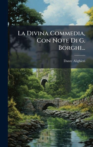 La Divina Commedia, Con Note Di G. Borghi... La Divina Commedia, Con Note Di G. Borghi...